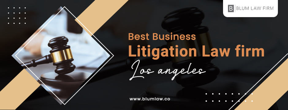 best business litigation law firm los angeles